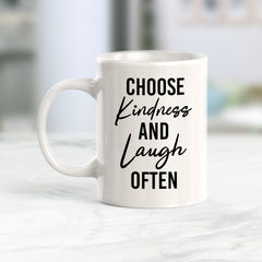 Choose Kindness And Laugh Often Coffee Mug