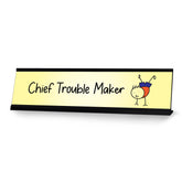 Chief Trouble Maker, Stick People Desk Sign, Novelty Nameplate (2 x 8")
