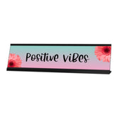 Positive Vibes, Blue and Pink Desk Sign (2 x 8")