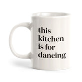 This Kitchen Is For Dancing Coffee Mug