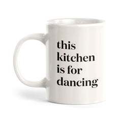 This Kitchen Is For Dancing Coffee Mug