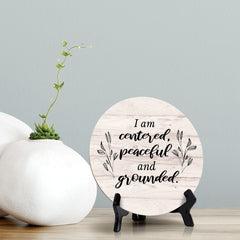 I Am Centered, Peaceful And Grounded Wood Color Circle Table Sign (5" X 5")
