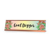 Goal Digger, Floral Designer SeriesDesk Sign, Novelty Nameplate (2 x 8")