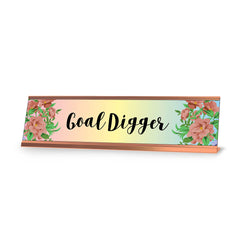 Goal Digger, Floral Designer SeriesDesk Sign, Novelty Nameplate (2 x 8")