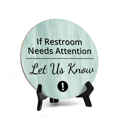 Round If Restroom Needs Attention Let Us Know, Decorative Bathroom Table Sign with Acrylic Easel