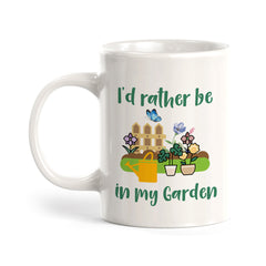 I'd rather be in my Garden Coffee Mug