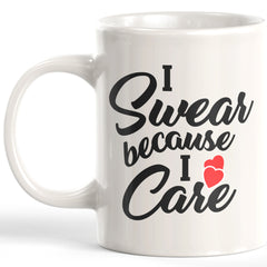I Swear Because I Care Coffee Mug