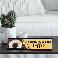Running on Coffee Desk Sign, novelty nameplate (2 x 8")