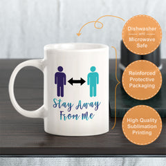 Stay Away From Me, Novelty Coffee Mug Drinkware Gift