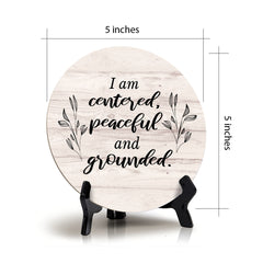 I Am Centered, Peaceful And Grounded Wood Color Circle Table Sign (5" X 5")
