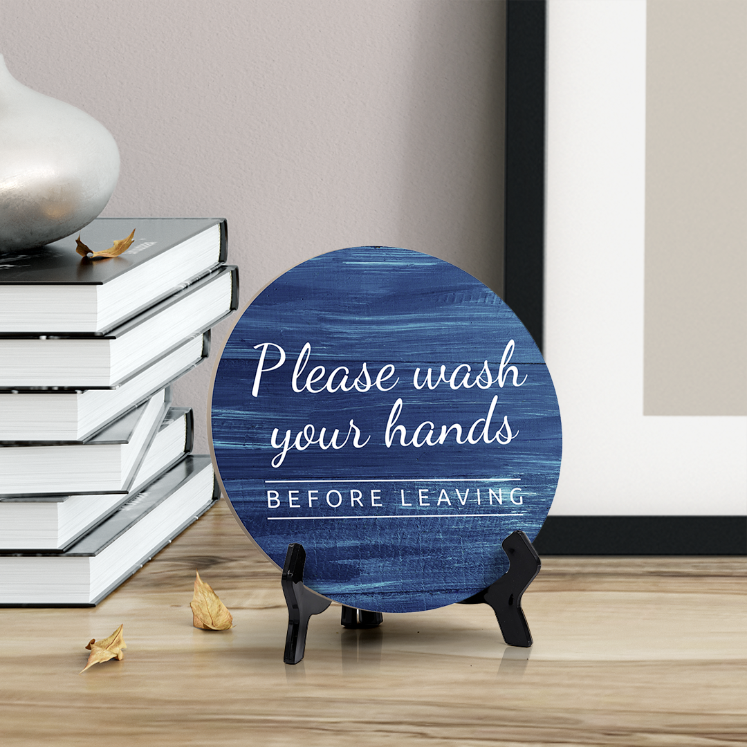 Round Please Wash Your Hands Before Leaving, Decorative Bathroom Table Sign with Acrylic Easel (5 x 5")