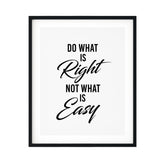Do What is Right Not What is Easy UNFRAMED Print Inspirational Wall Art