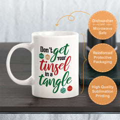 Don’t Get Your Tinsel In a Tangle Christmas Coffee Mug