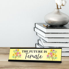 The Future is Female, Designer Series Desk Sign Nameplate (2 x 8")