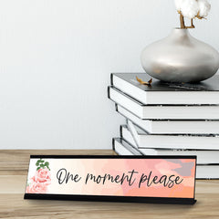 One Moment Please, Designer Office Gift Desk Sign (2 x 8")