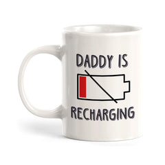 Daddy is Recharging Coffee Mug