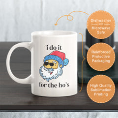 I Do It For The Ho's Coffee Mug