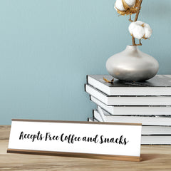 Accepts Free Coffee and Snacks Desk Sign, novelty nameplate (2 x 8")