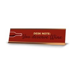Desk Note: You Deserve Wine Gold Frame Desk Sign (2x8")