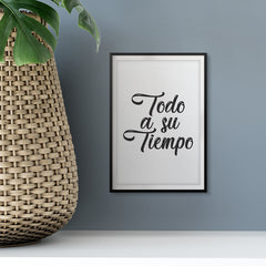 Todo A Su Tiempo UNFRAMED Print Inspirational Wall Art
