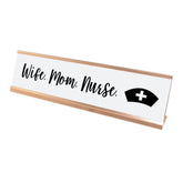 Wife. Mom. Nurse. Desk Sign, novelty nameplate (2 x 8")