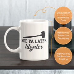 See Ya Later Litgator Coffee Mug