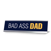 Bad Ass Dad, Navy Blue Silver Frame Desk Sign (2 x 8")