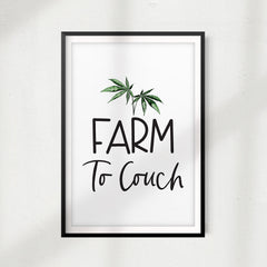 Farm To Couch UNFRAMED Print Stoner Wall Art