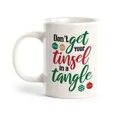Don’t Get Your Tinsel In a Tangle Christmas Coffee Mug