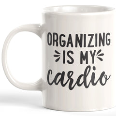 Organizing Is My Cardio Coffee Mug
