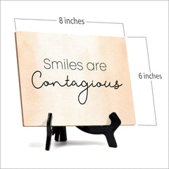 Smiles are contagious Table or Counter Sign with Easel Stand, 6" x 8"