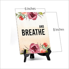 And Breathe Table or Counter Sign with Easel Stand, 6" x 8"