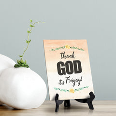 Thank God its Friyay Table or Counter Sign with Easel Stand, 6" x 8"