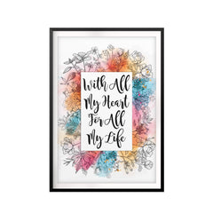 With All My Heart For All My Life UNFRAMED Print New Novelty Wall Art