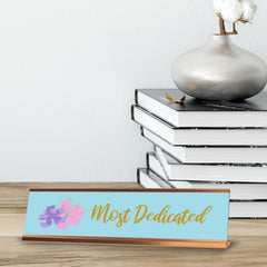 Most Dedicated Flowers, Gold Frame, Desk Sign (2x8")