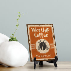Signs ByLita Worship Coffee The Dark Lord, Table Sign (8 x 6")