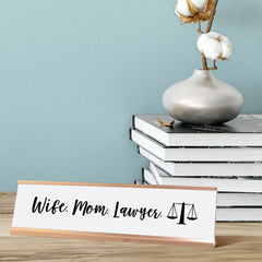 Wife. Mom. Lawyer. Desk Sign, novelty nameplate (2 x 8")