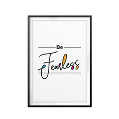Be Fearless Cursive UNFRAMED Print Inspirational Wall Art