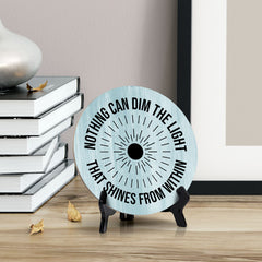 Nothing Can Dim The Light That Shines From Within Blue Wood Color Circle Table Sign (5" X 5")
