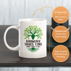 Growing Takes Time And That's OK Coffee Mug