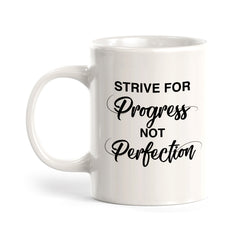 Strive For Progress Not Perfection Coffee Mug