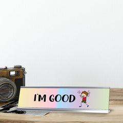 I'm Good, Stick People Series Desk Sign (2 x 8")