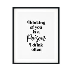 Thinking of you is a poison I drink often UNFRAMED Print Novelty Decor Wall Art
