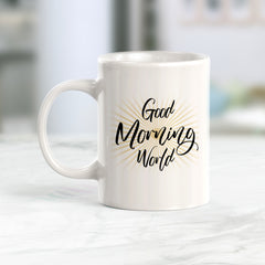 Good Morning World Coffee Mug