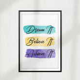 Dream It Believe It Achieve It UNFRAMED Print Décor Wall Art