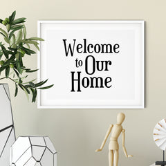 Welcome To Our Home UNFRAMED Print Home & Family Decor Wall Art