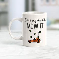I'm Sexy and I Mow It Coffee Mug