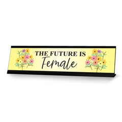 The Future is Female, Designer Series Desk Sign Nameplate (2 x 8")