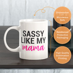 Sassy Like My Mama Coffee Mug