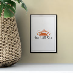 Sun Will Rise UNFRAMED Print Inspirational Wall Art